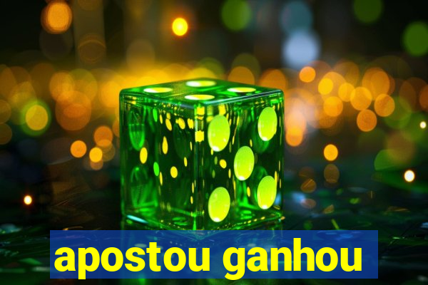 apostou ganhou